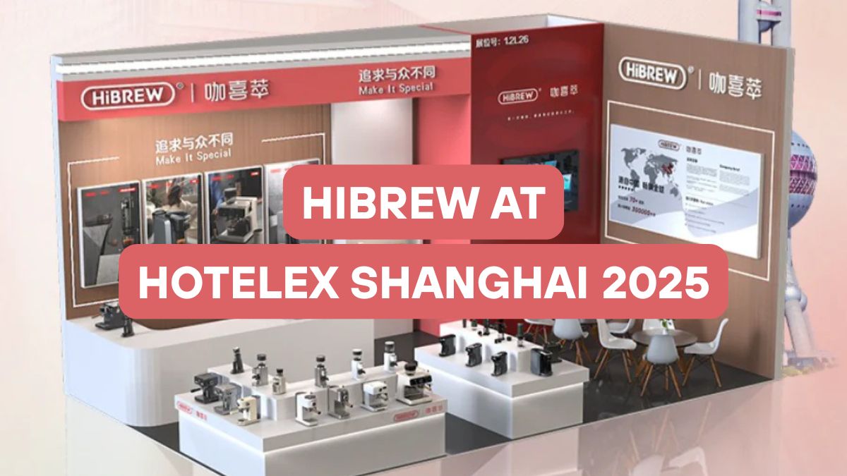 HiBREW HOTELEX Shanghai 2025